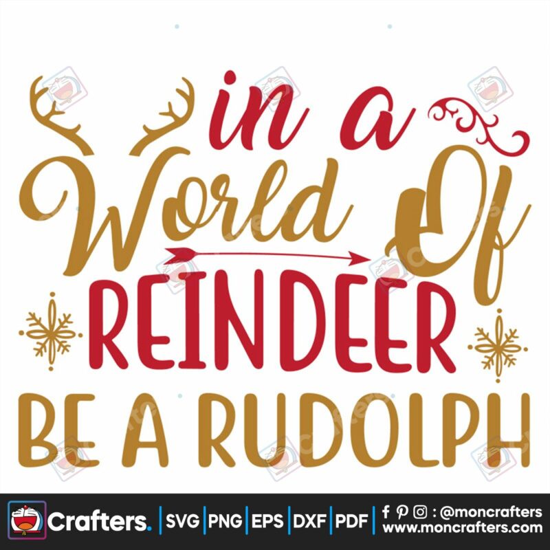 in-a-world-of-reindeer-be-a-rudolph-svg-christmas-svg-reindeer-svg