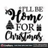 ill-be-home-for-christmas-svg-christmas-svg-christmas-home-svg