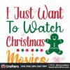 i-just-want-to-watch-christmas-movies-svg-christmas-svg-christmas-movies-svg