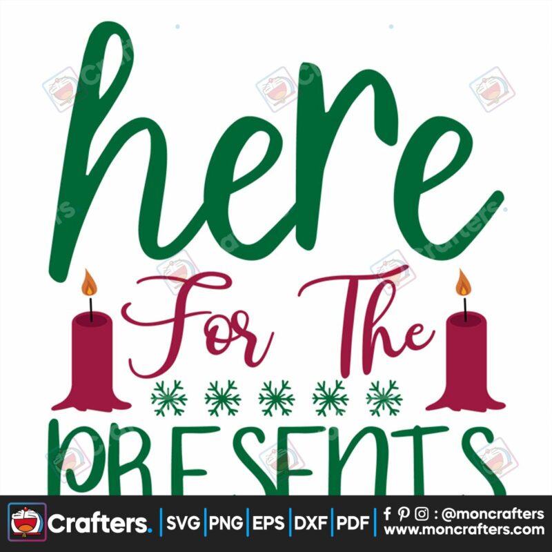 here-for-the-presents-christmas-svg-christmas-svg-presents-svg