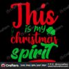 this-is-my-christmas-spirit-svg-christmas-svg-christmas-spirit-svg