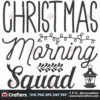 christmas-morning-squad-svg-christmas-svg-christmas-morning-svg
