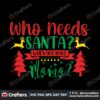 who-need-santa-when-you-have-mama-svg-christmas-svg-mama-svg