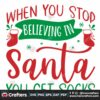 when-you-stop-believing-in-santa-you-get-socks-svg-christmas-svg