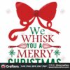 we-wisk-you-a-merry-christmas-svg-christmas-svg-red-bow-svg