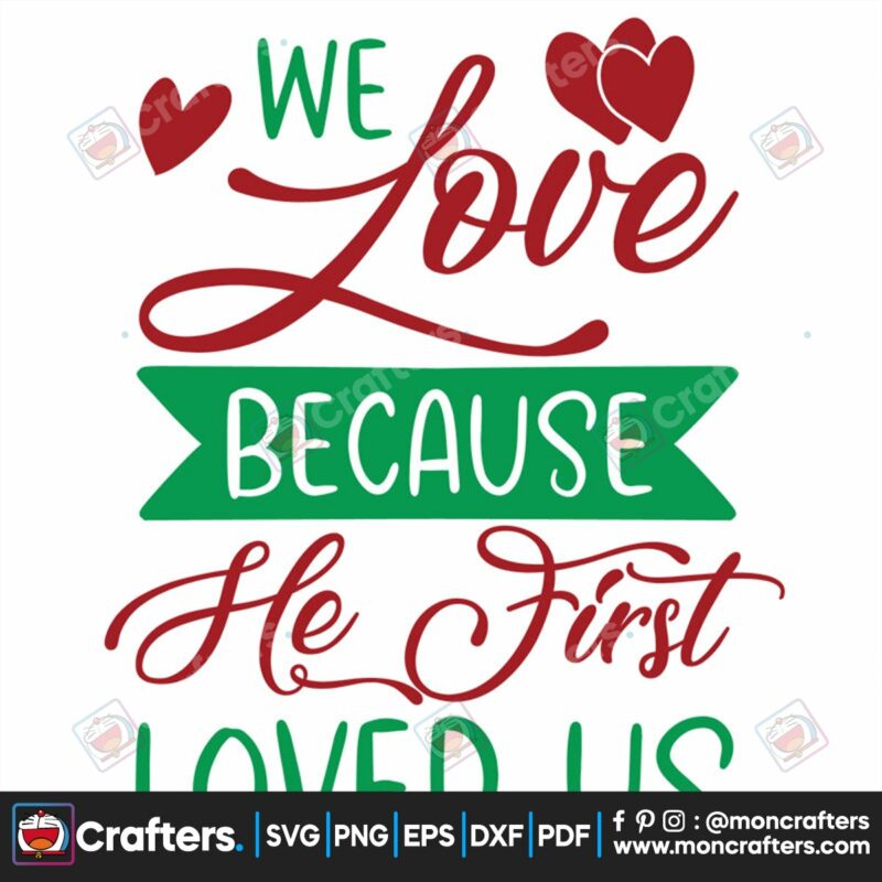 we-love-because-he-first-loved-us-svg-christmas-svg-first-love-svg