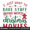 i-just-want-to-bake-stuff-christmas-movies-svg-christmas-svg