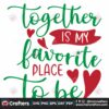 together-is-my-favorite-place-to-be-svg-christmas-svg-favorite-place-svg