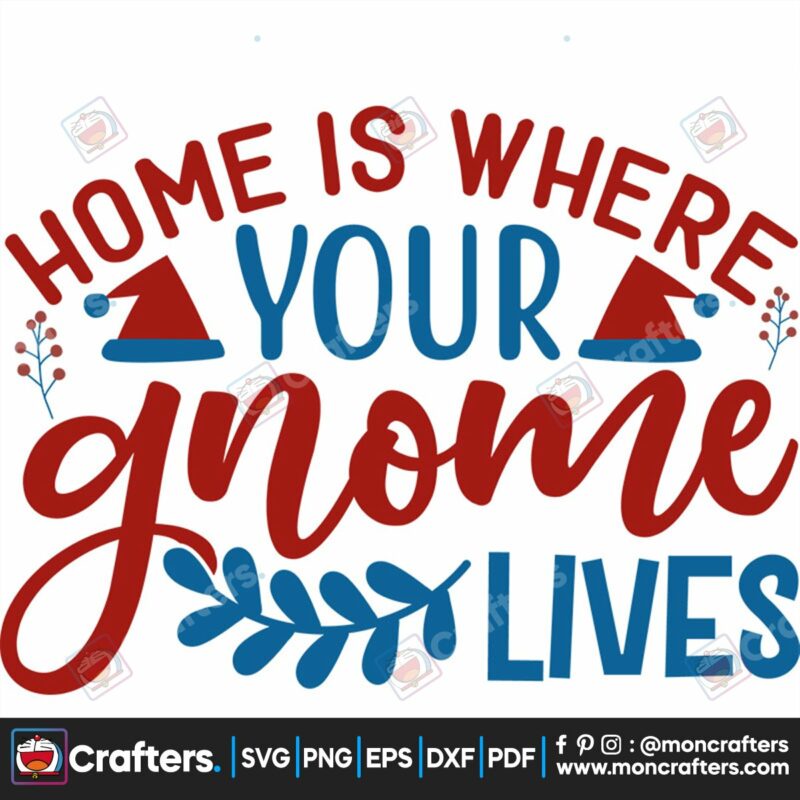 home-is-wherer-you-gnome-lives-svg-christmas-svg-gnome-lives-svg