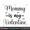 mommy-is-my-valentine-svg-valentine-svg-mommy-svg-heart-svg-couple-svg
