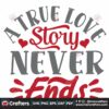 a-true-love-story-never-ends-svg-valentine-svg-true-love-svg-story-svg-never-svg