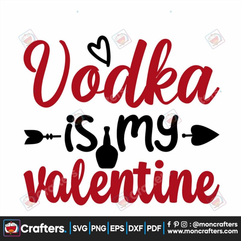 vodka-is-my-valentine-svg-valentine-svg-vodka-svg-heart-svg-wine-svg