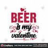 beer-is-my-valentine-svg-valentine-svg-beer-svg-drink-svg-home-svg