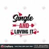 single-and-loving-it-valentine-svg-valentine-svg-single-svg-loving-svg