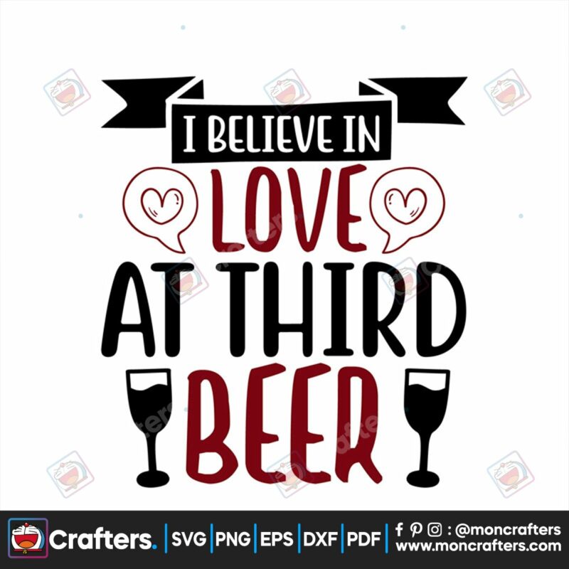 i-believe-in-love-at-third-beer-svg-valentine-svg-love-svg-beer-svg-wine-svg-heart-svg-believe-svg-svg-files-svg-cricut