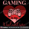 gaeming-is-my-valentine-svg-valentine-svg-heart-svg-game-svg-valentine-day-svg-love-svg-valentine-gift-svg-svg-files