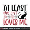 at-least-my-cat-love-me-svg-valentine-svg-cat-svg-cute-cat-svg-love-svg-flower-svg-valentine-gift-svg-svg-files