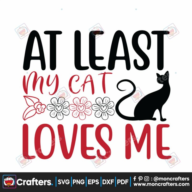 at-least-my-cat-love-me-svg-valentine-svg-cat-svg-cute-cat-svg-love-svg-flower-svg-valentine-gift-svg-svg-files