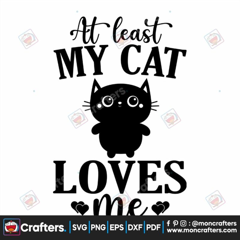 at-least-my-cat-loves-me-svg-valentine-svg-cute-cat-svg-love-cat-svg-valentine-gift-svg-valentine-day-svg-quotes-svg