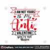 i-am-not-yours-be-my-anti-valentine-youre-not-maine-svg-valentine-svg-anti-svg-maine-svg-heart-svg-funny-quotes-svg