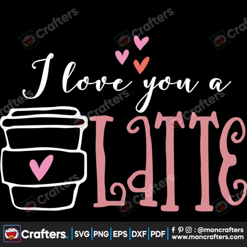 i-love-you-a-latte-svg-valentine-svg-latte-svg-heart-icon-svg-love-svg-valentine-gift-svg-valentine-day-svg-svg-files