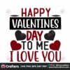 happy-valentines-day-to-me-i-love-you-svg-valentine-svg-happy-svg-valentine-svg-love-svg-heart-svg-valentine-day-svg