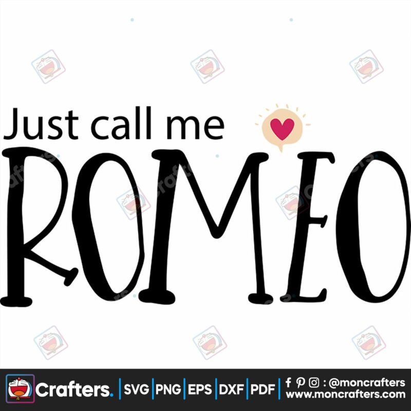 just-call-me-romeo-svg-valentine-svg-romeo-svg-heart-svg-love-story-svg-fall-in-love-svg-valentine-quotes-svg