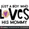 just-a-boy-who-loves-his-mommy-svg-valentine-svg-love-svg-mom-svg-boy-svg-love-mom-svg-valentine-gift-svg