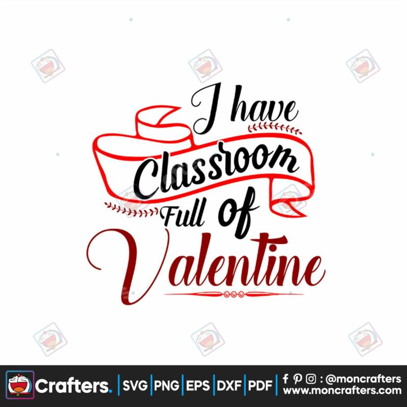 j-have-classroom-full-of-valentine-svg-valentine-svg-classroom-svg-valentine-day-svg-valentine-gift-svg-boy-friend-svg