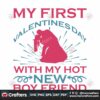 my-first-valentines-day-with-my-hot-new-boy-friend-svg-valentine-svg