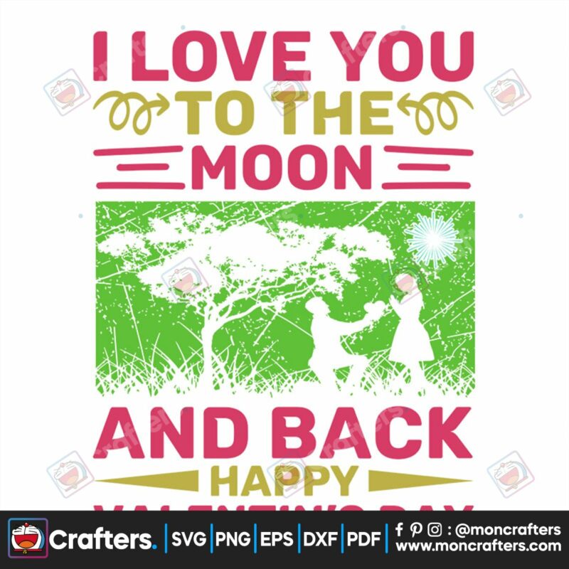 i-love-you-to-the-moon-and-back-happy-valentines-day-svg-valentine-svg-moon-svg