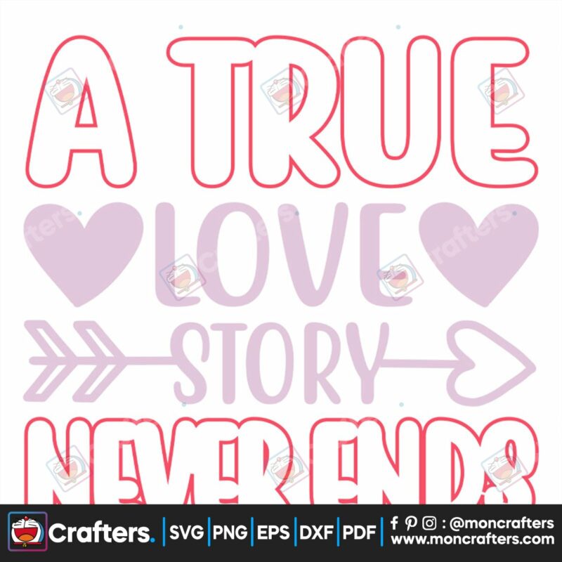 a-true-love-story-never-ends-svg-valentine-svg-true-svg-never-svg-love-svg