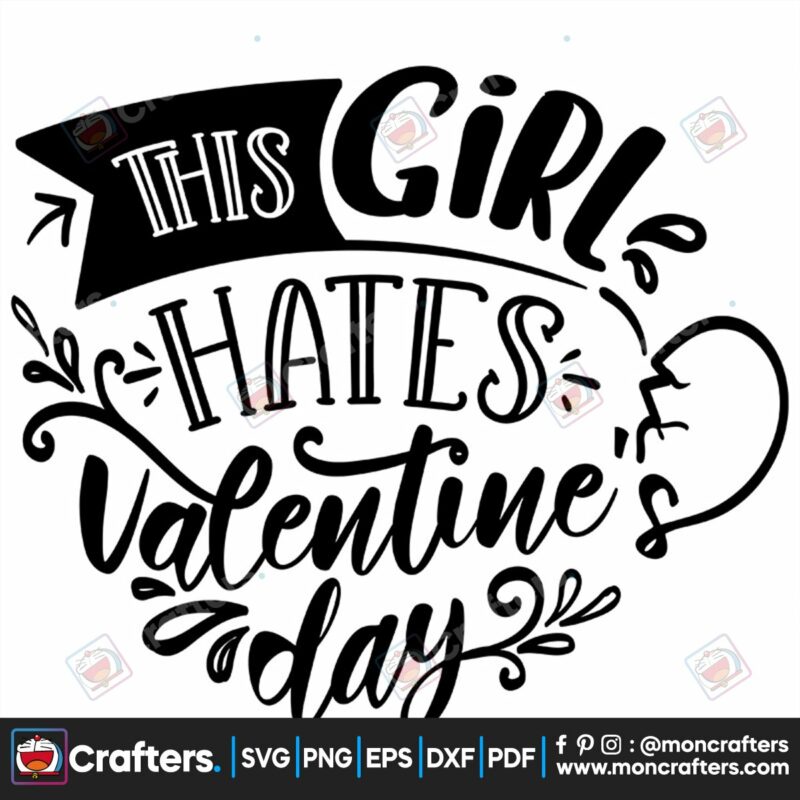 this-girl-hates-valentines-day-svg-valentine-svg-girl-svg-black-svg-love-svg