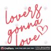 lovers-gonna-love-valentines-day-svg-valentine-svg-words-svg-lovers-svg