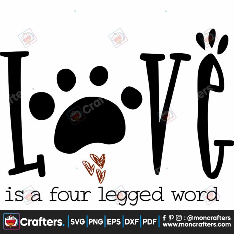 love-is-a-four-legged-word-svg-valentine-svg-foots-dog-svg-love-svg-heart-svg-legged-word-svg-happy-valentine-day-svg