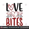 love-bites-valentines-day-svg-valentine-svg-love-bites-svg-valentine-day-svg-heart-svg-valentines-quotes-svg-valentine-gift-svg