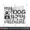 my-dog-is-my-valentine-svg-valentine-svg-dog-face-svg-bone-svg-valentine-quotes-svg-funny-valentine-svg