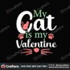 my-cat-is-my-valentine-quotes-svg-valentine-svg-valentine-quotes-svg-cat-face-svg-cat-paws-love-svg