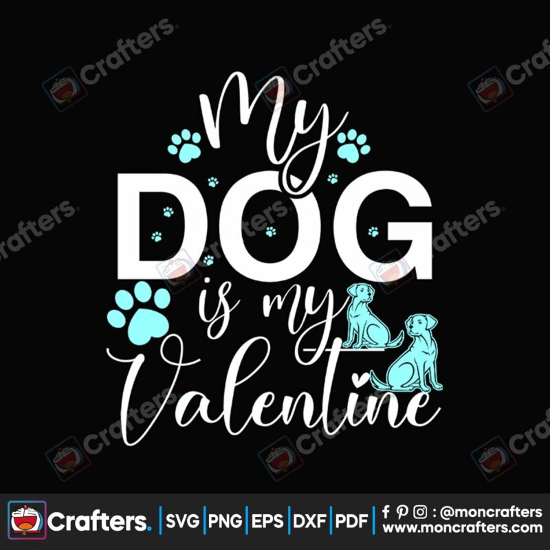 my-dog-paws-is-my-valentine-svg-valentine-svg-dog-paws-svg-valentien-dog-svg-valentine-quotes-svg-valentine-gift-svg