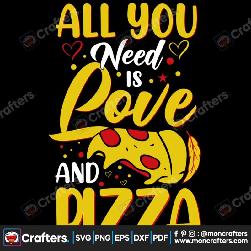all-you-need-is-love-and-pizza-svg-valentine-svg-love-and-pizza-svg