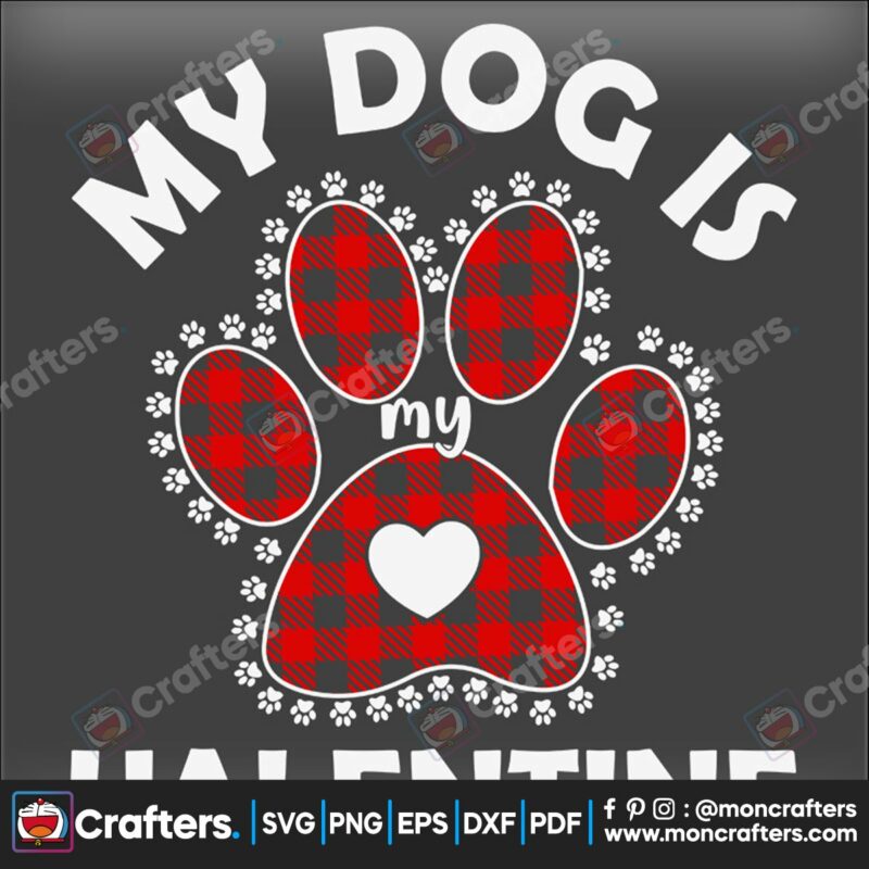 my-dog-is-my-valentine-for-dog-love-svg-valentine-svg-dog-svg-feet-svg-caro-svg