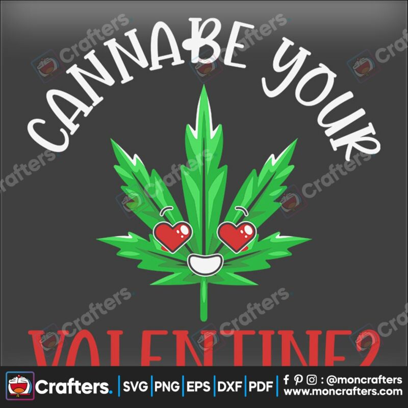 cannabe-your-valentine-valentines-day-svg-valentine-svg-cannabe-svg-green-svg
