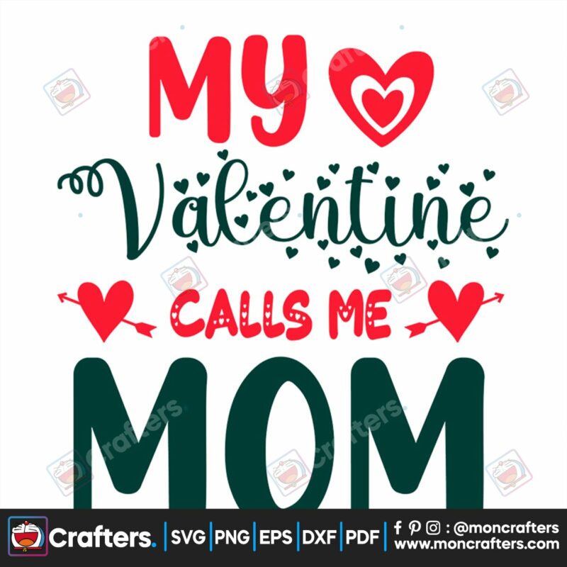 my-valentine-calls-me-mom-svg-valentine-svg-valentine-with-mom-svg-valentine-with-family-svgm-heart-svg