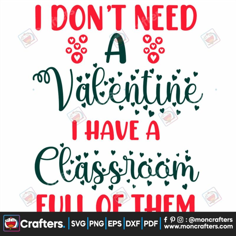 i-dont-need-a-valentine-i-have-a-classroom-full-of-them-svg-valentine-svg-i-dont-need-a-valentine-svg