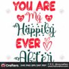 you-are-my-hapily-ever-after-svg-valentine-svg-you-are-my-hapily-svg-valentine-quotes-svg-valentine-heart-svg