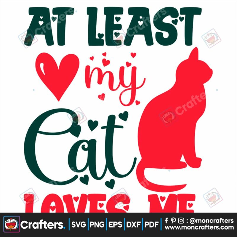 at-least-my-cat-loves-me-svg-valentine-svg-valentine-with-cat-svg-svg-love-svg-valentine-heart-svg-sweet-love-svg