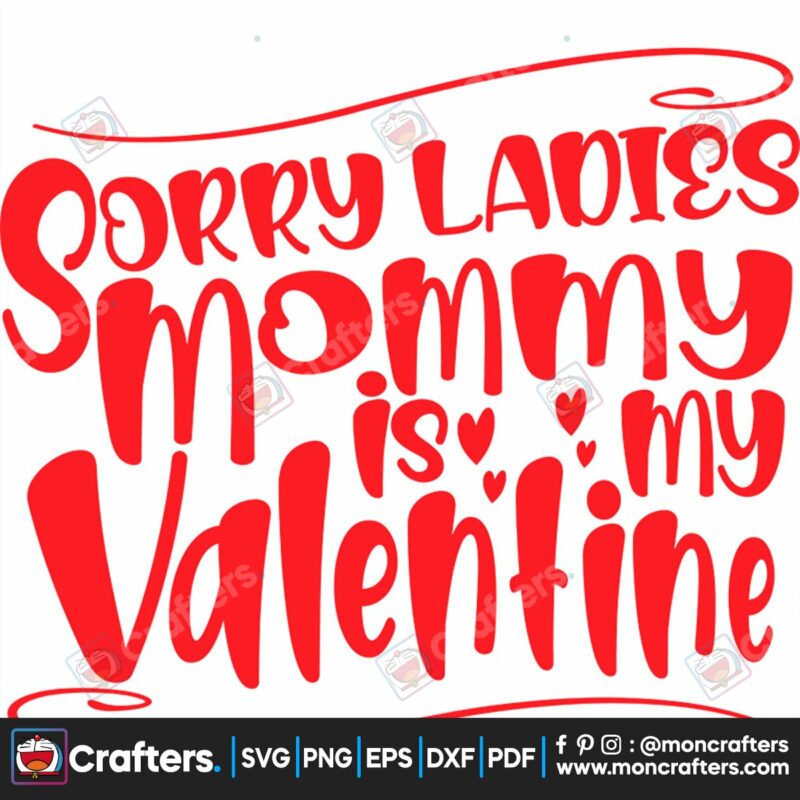 sorry-ladies-mommy-is-my-valentine-svg-valentine-svg-valentine-with-mommy-svg-sorry-ladies-svg-valentine-quotes-svg