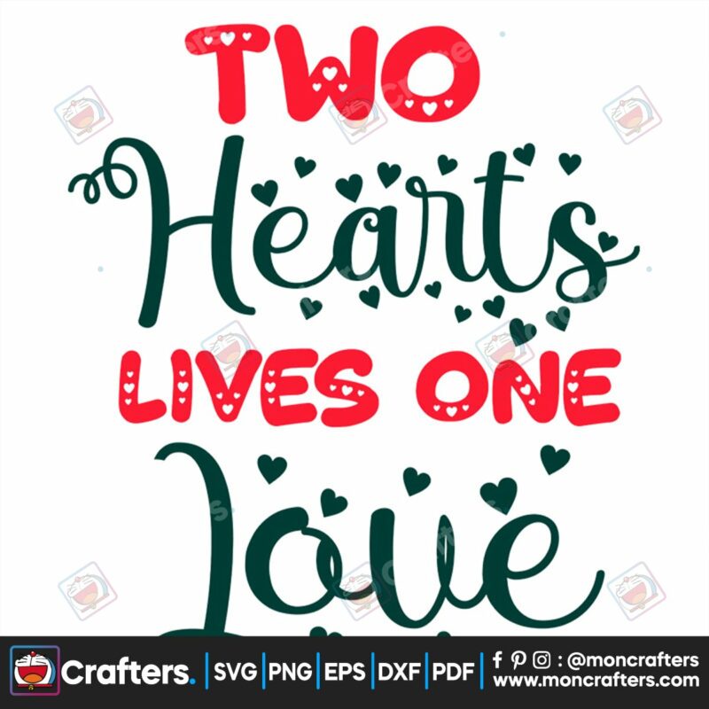 two-hearts-lives-one-love-svg-valentine-svg-two-hearts-svg-love-svg-valentine-quotes-svg-fall-in-love-svg