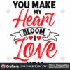 you-make-my-heart-bloom-i-love-you-svg-valentine-svg-you-make-my-heart-bloom-svg-i-love-you-svg-valentine-quotes-svg