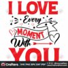 i-love-every-moment-with-you-svg-valentine-svg-i-love-every-moment-svg-arrow-svg-heart-svg-sweet-love-svg